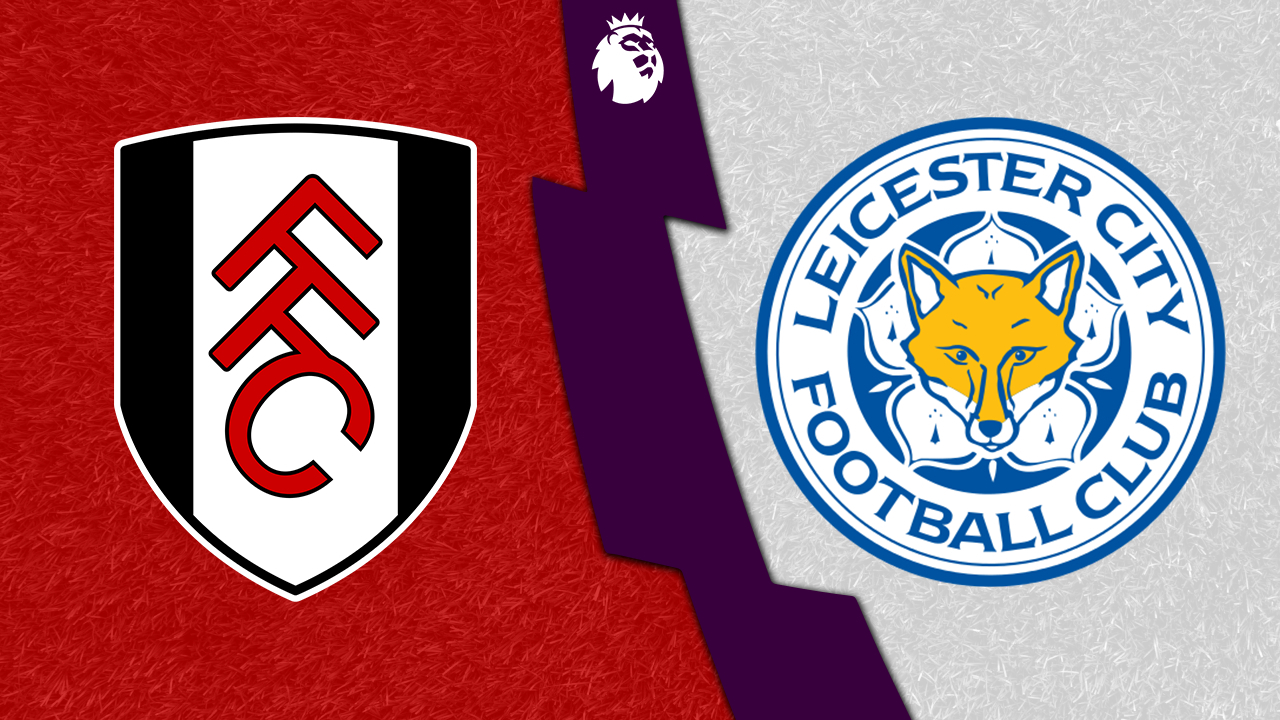 Fulham vs. Leicester City