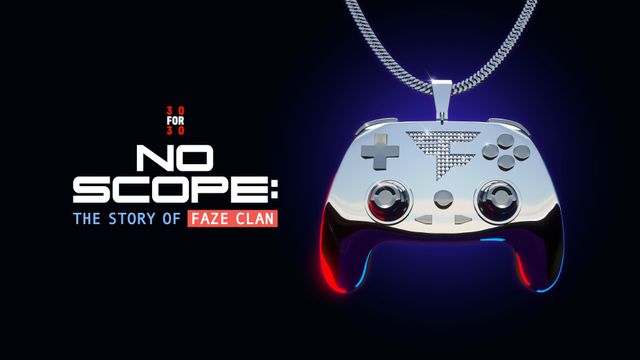 30 for 30: No Scope: The Story of FaZe Clan
