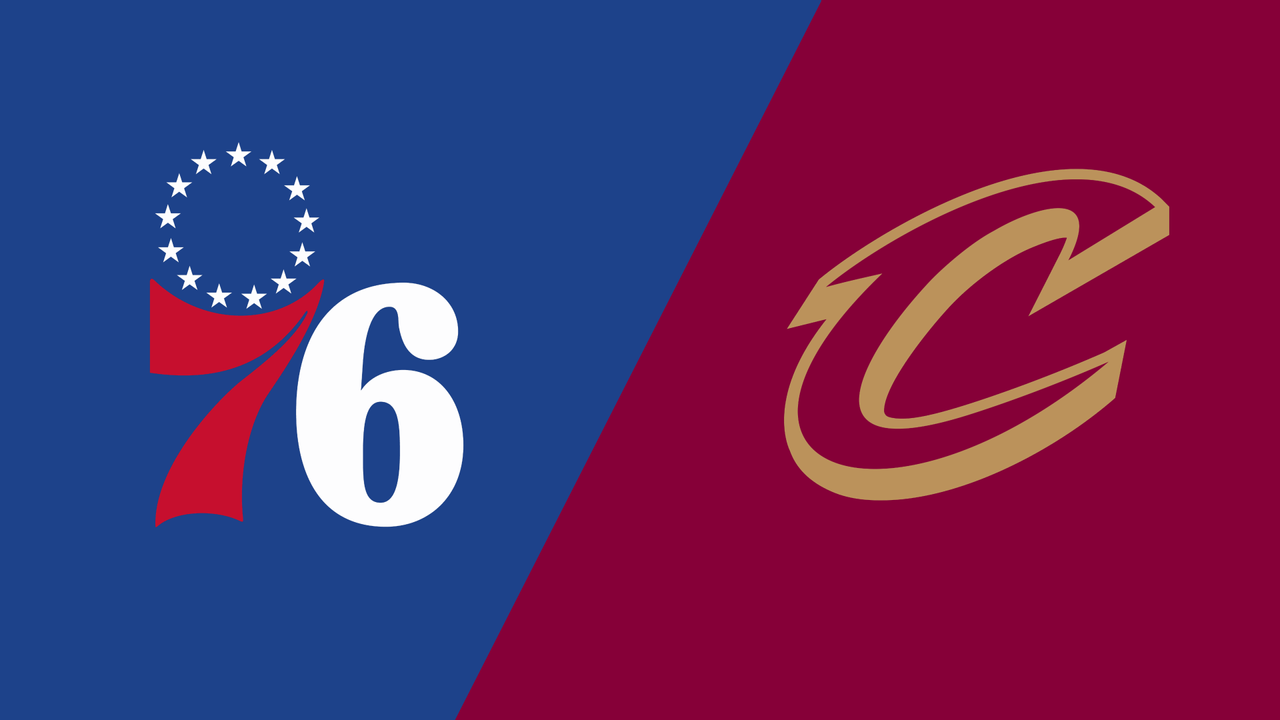 Philadelphia 76ers vs. Cleveland Cavaliers