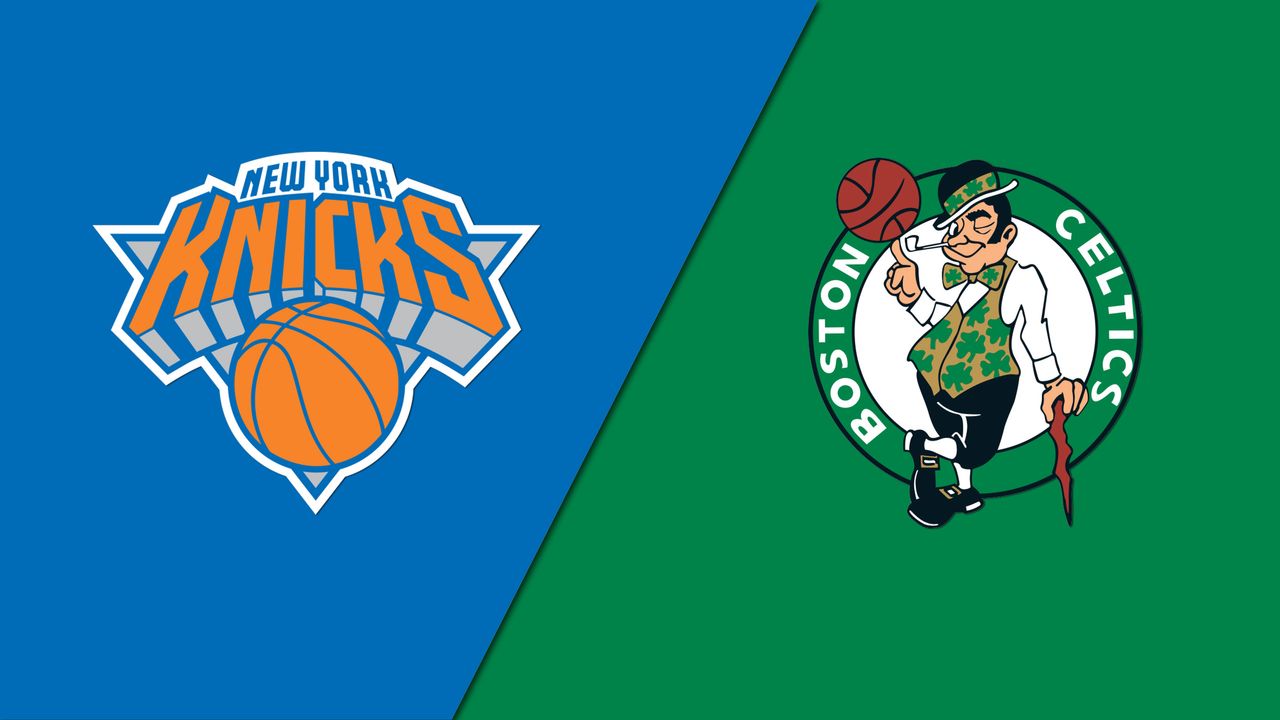 New York Knicks vs. Boston Celtics