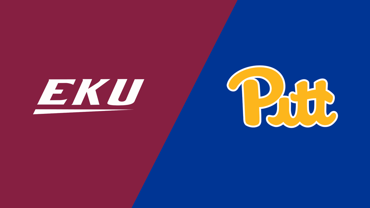 Eastern Kentucky vs. Pittsburgh