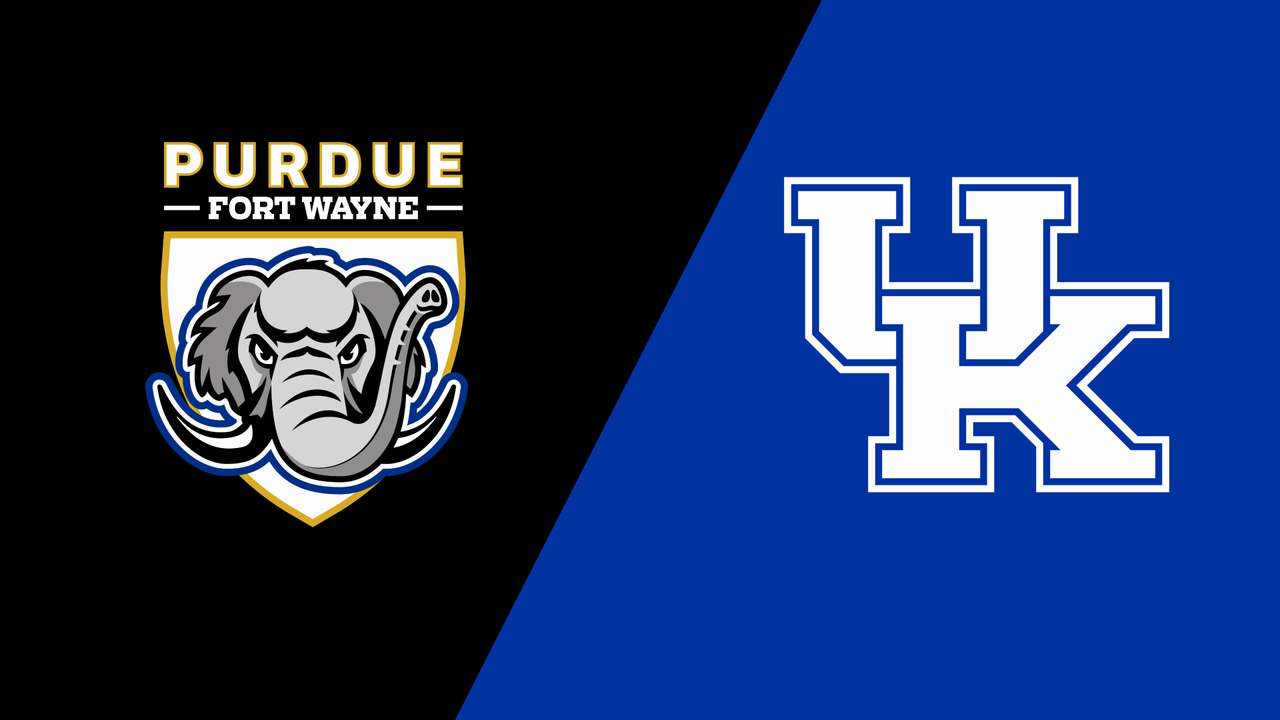 Purdue Fort Wayne vs. Kentucky