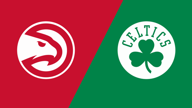 Atlanta Hawks vs. Boston Celtics