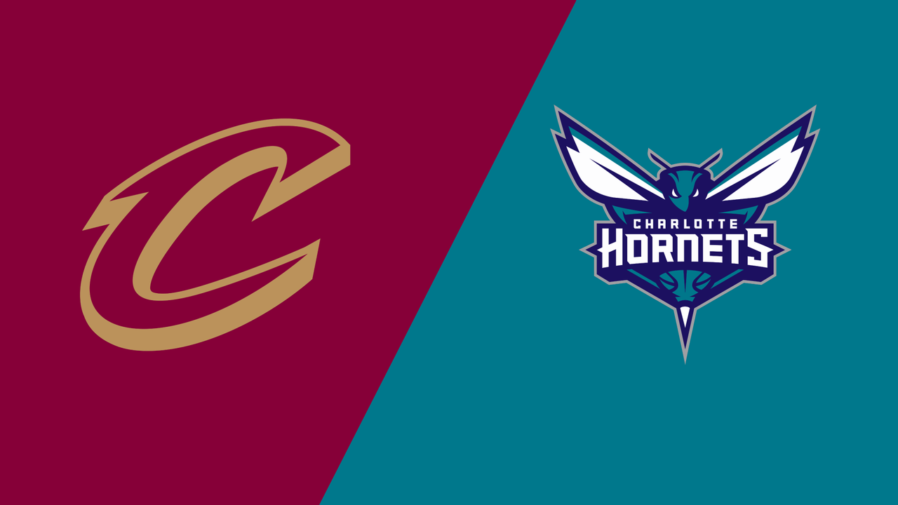 Cleveland Cavaliers vs. Charlotte Hornets
