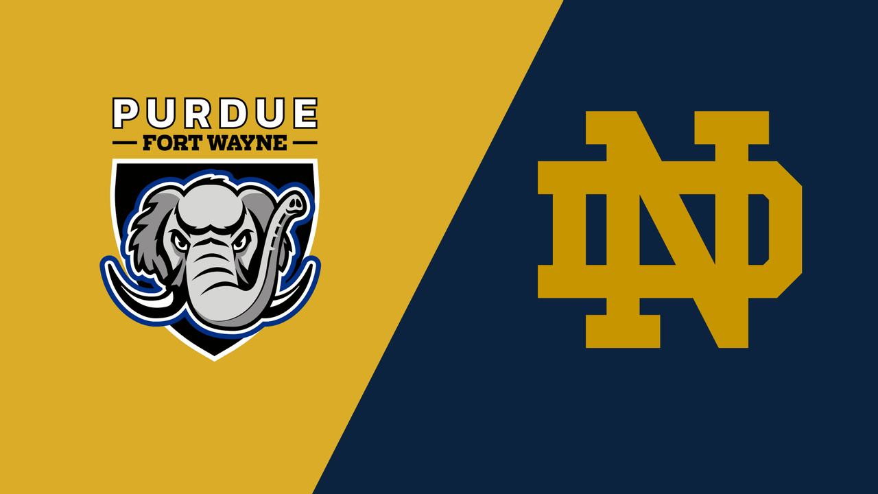 Purdue Fort Wayne vs. Notre Dame