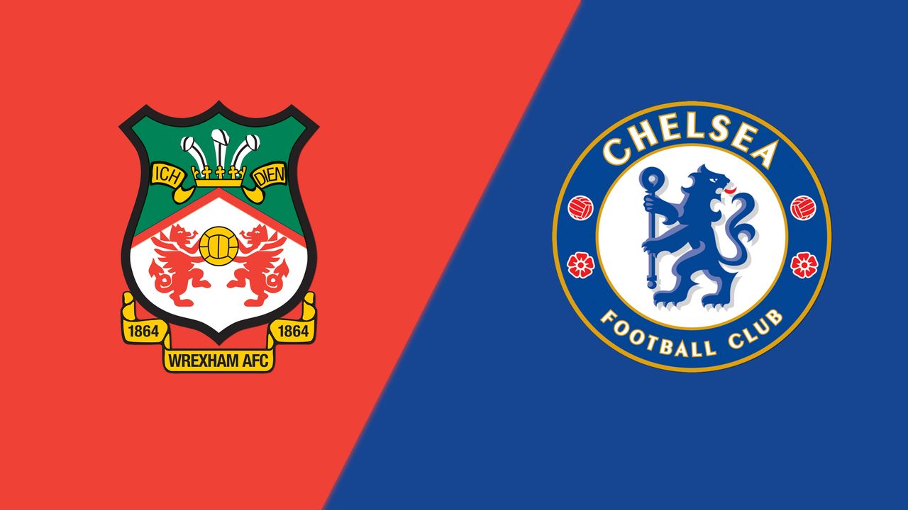 Wrexham AFC vs. Chelsea