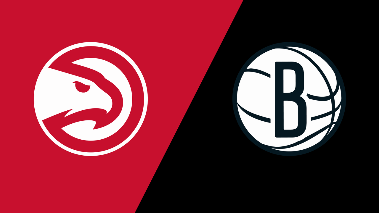 Atlanta Hawks vs. Brooklyn Nets