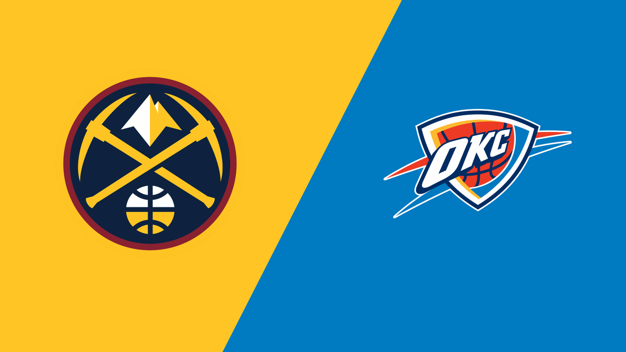 Denver Nuggets vs. Oklahoma City Thunder