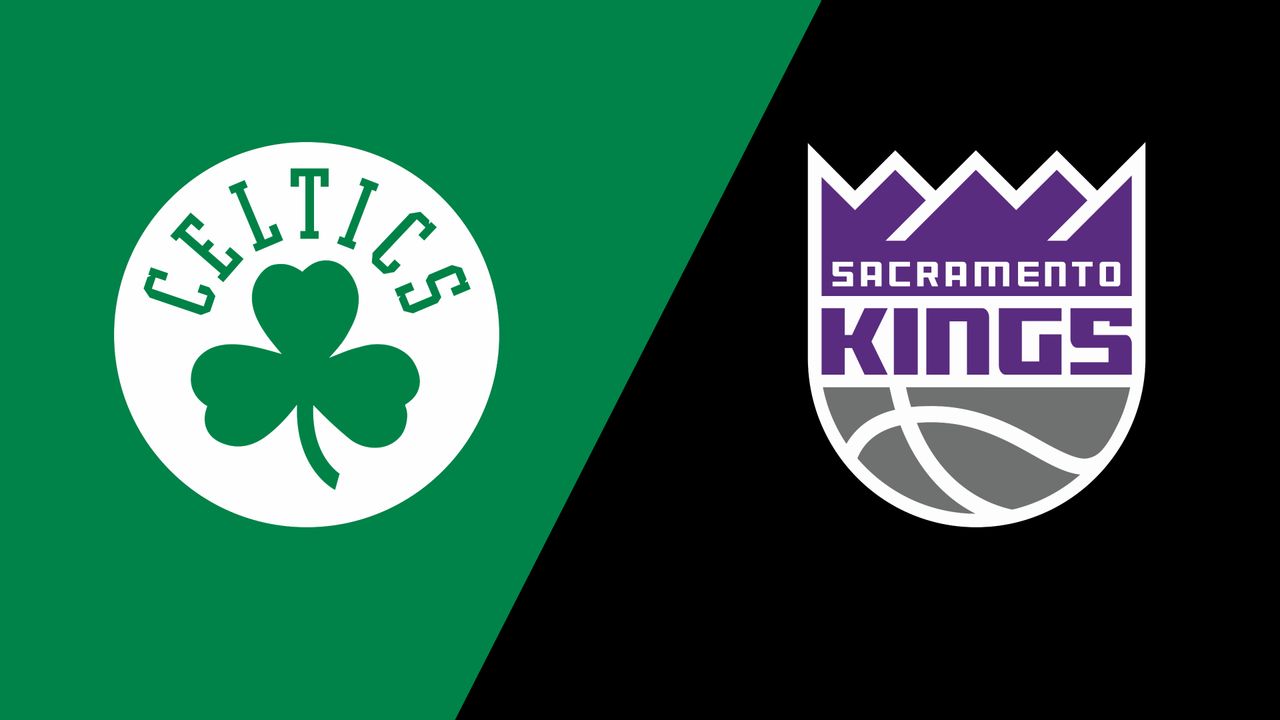 Boston Celtics vs. Sacramento Kings