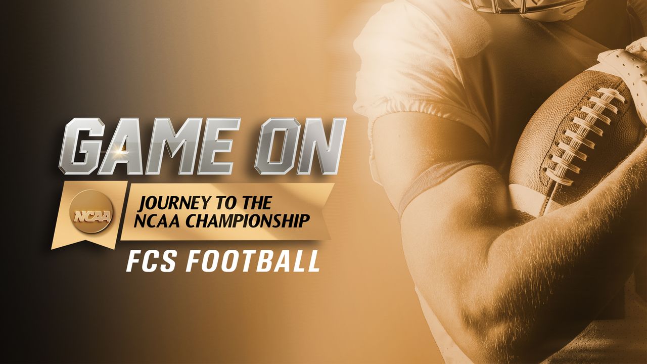 Game On: Journey to the NCAA Championship: FCS Football