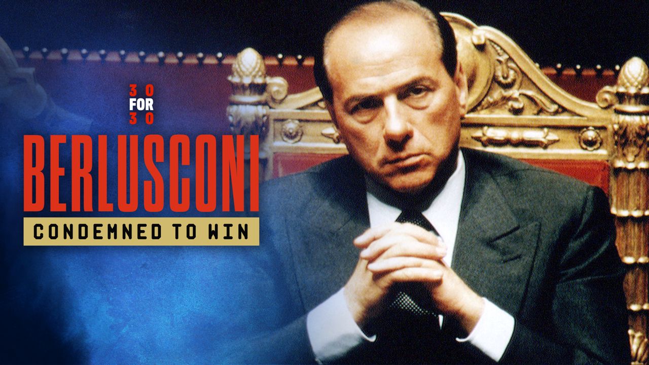30 for 30: Berlusconi: Condemned to Win - Episode 3