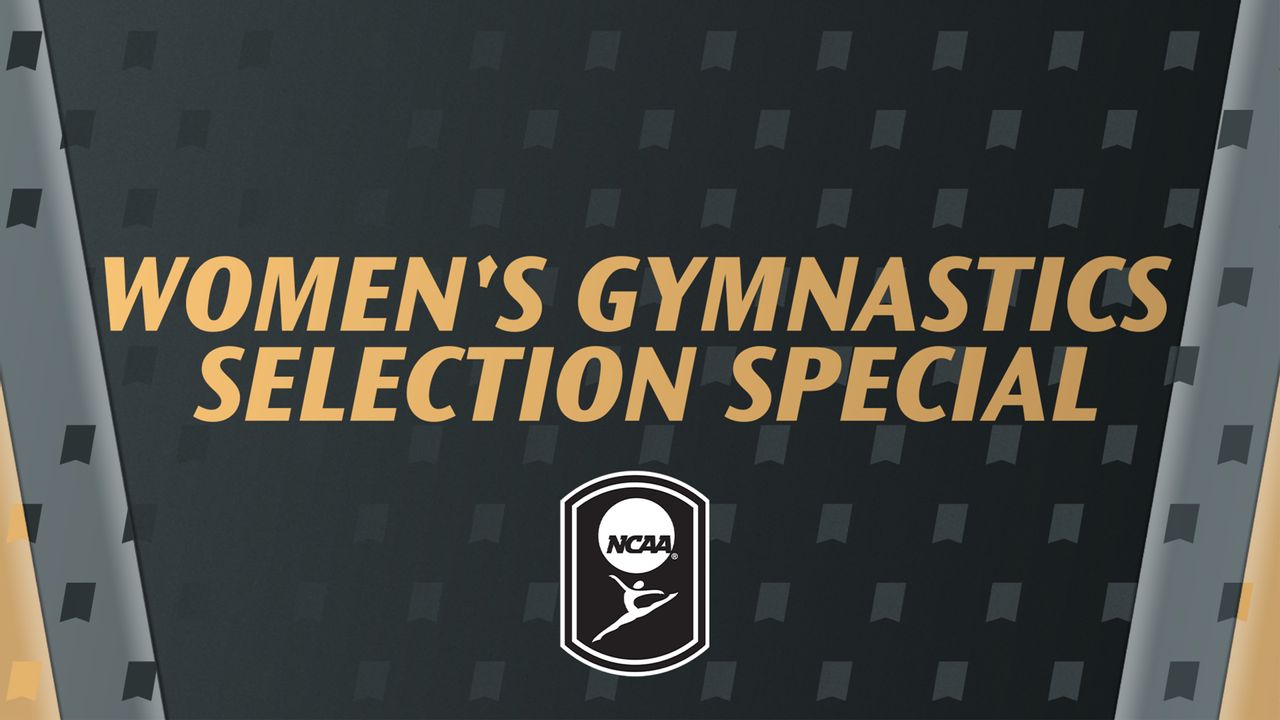 NCAA Women's Gymnastics Selection Special
