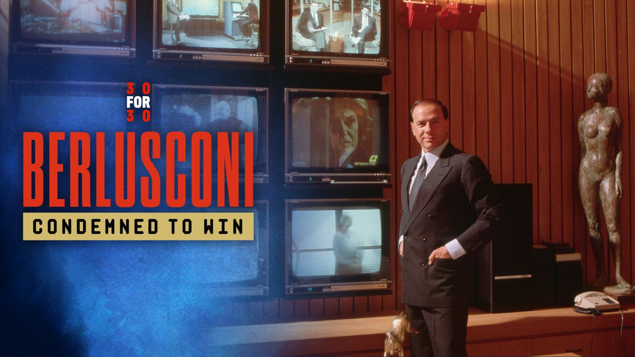 30 for 30: Berlusconi: Condemned to Win - Episodio 1